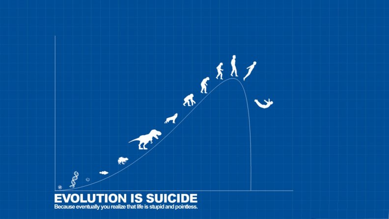 Evolution Is Suicide