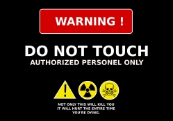WARNING: DO NOT TOUCH
