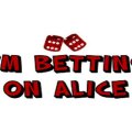im_betting_on_alice.jpg