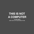 this is not a computer
