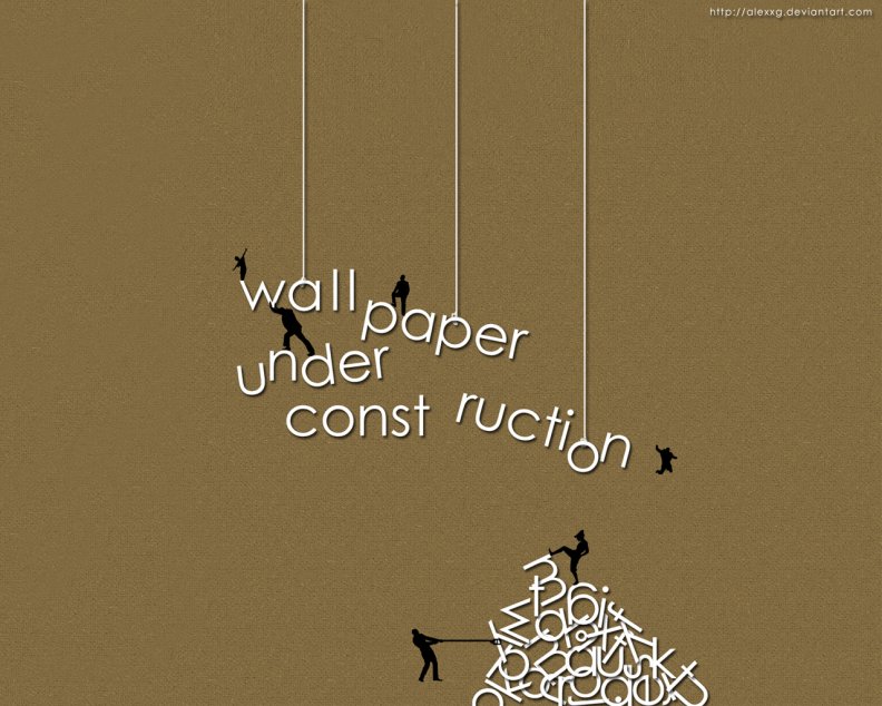 WALLPAPER UNDER CONSTRUCTION