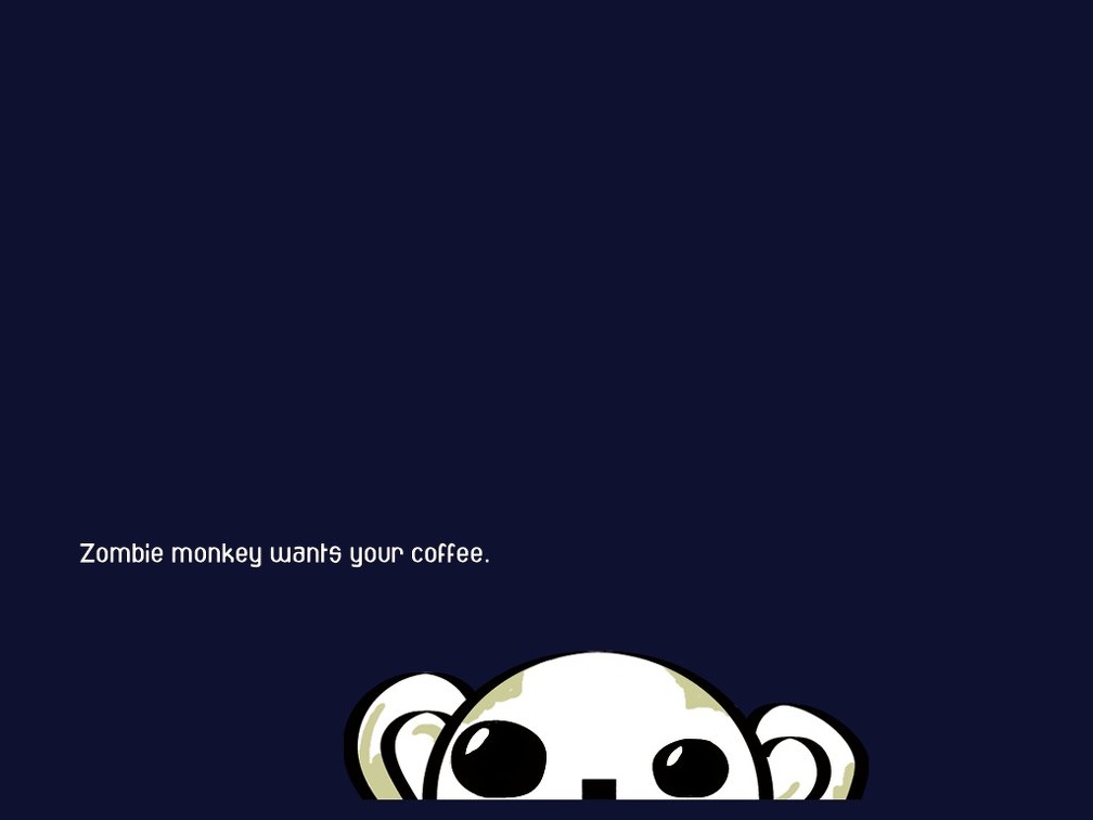 ZOMBIE MONKEY WANT YOUR COFFE