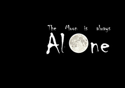 the moon is always alone