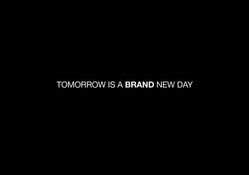 There's Always Tomorrow!
