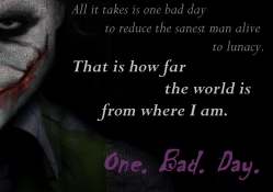 Joker; One. Bad. Day.