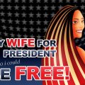 Vote for my WIFE!...