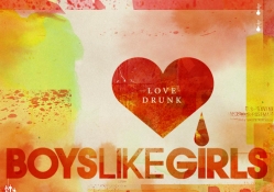 Love Drunk _ Boys Like Girls